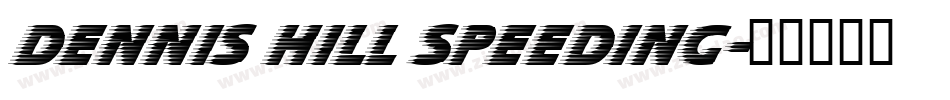 Dennis Hill Speeding字体转换